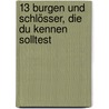 13 Burgen und Schlösser, die du kennen solltest door Annette Roeder