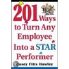 201 Ways To Turn Any Employee Into A Star Player door Casey Hawley