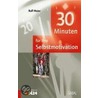 30 Minuten für eine dauerhafte Selbstmotivation by Rolf Meier