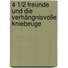 4 1/2 Freunde und die verhängnisvolle Kniebeuge by Joachim Friedrich