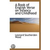 A Book Of English Verse On Infancy And Childhood door Leonard Southerden Wood
