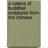 A Catena Of Buddhist Scriptures From The Chinese