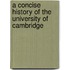 A Concise History Of The University Of Cambridge
