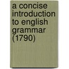 A Concise Introduction To English Grammar (1790) door William Francis