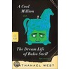 A Cool Million and the Dream Life of Balso Snell by Nathanael West