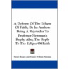 A Defense of the Eclipse of Faith, by Its Author by Henry Rogers