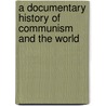 A Documentary History Of Communism And The World door Robert V. Daniels