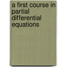 A First Course in Partial Differential Equations door Hans F. Weinberger