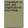 A Handbook of Work and Organizational Psychology door P.J.D.D. Drenth
