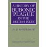 A History of Bubonic Plague in the British Isles door Shrewsbury