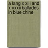 A Lang X Xi I And X Xxxii Ballades In Blue Chine door Theocritus A. Lang