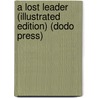 A Lost Leader (Illustrated Edition) (Dodo Press) door Edward Phillips Oppenheim