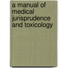 A Manual Of Medical Jurisprudence And Toxicology door Henry Cadwalader Chapman