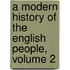 A Modern History Of The English People, Volume 2