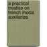 A Practical Treatise On French Modal Auxiliaries