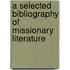 A Selected Bibliography Of Missionary Literature