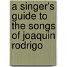 A Singer's Guide To The Songs Of Joaquin Rodrigo door Suzanne Rhodes Draayer