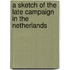 A Sketch Of The Late Campaign In The Netherlands