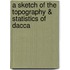 A Sketch Of The Topography & Statistics Of Dacca