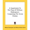 A Supplement to the Plays of William Shakespeare door Shakespeare William Shakespeare