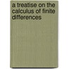 A Treatise On The Calculus Of Finite Differences door John Fletcher Moulton