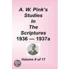 A W. Pink's Studies In The Scriptures, Volume 08 door Arthur W. Pink