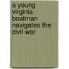 A Young Virginia Boatman Navigates The Civil War door George Randolph Wood