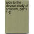 Aids To The Devout Study Of Criticism, Parts 1-2