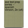 Ase Test Prep Series -- Spanish Version, 2e (a4) by Delmar Publishers