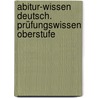 Abitur-Wissen Deutsch. Prüfungswissen Oberstufe door Werner Winkler