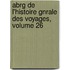 Abrg de L'Histoire Gnrale Des Voyages, Volume 26