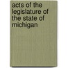 Acts Of The Legislature Of The State Of Michigan door by Authority
