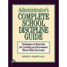 Administrator's Complete School Discipline Guide by Robert D. Ramsey