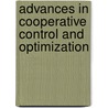 Advances In Cooperative Control And Optimization door Onbekend