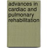 Advances in Cardiac and Pulmonary Rehabilitation by Mary C. Singleton