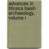 Advances in Titicaca Basin Archaeology, Volume I by Unknown