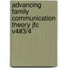 Advancing Family Communication Theory Jfc V4#3/4 by Garth Braithwaite