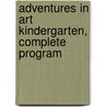 Adventures In Art Kindergarten, Complete Program door Martha Taunton