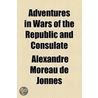 Adventures In Wars Of The Republic And Consulate door Alexandre Moreau De Jonns
