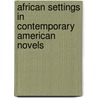 African Settings in Contemporary American Novels door Dave Kuhne