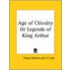 Age Of Chivalry Or Legends Of King Arthur (1858)