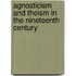 Agnosticism And Theism In The Nineteenth Century