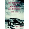 Air Warfare And Air Base Air Defense 1914 - 1973 door John F. Kreis