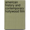 American History And Contemporary Hollywood Film door Trevor McCrisken