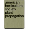 American Horticultural Society Plant Propagation door American Horticultural Society