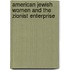 American Jewish Women and the Zionist Enterprise