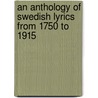 An Anthology of Swedish Lyrics from 1750 to 1915 door Onbekend