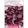 An Archaeology of the Early Anglo-Saxon Kingdoms door J. Arnold C.