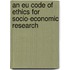 An Eu Code Of Ethics For Socio-Economic Research