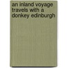 An Inland Voyage Travels With A Donkey Edinburgh door Charles Scribners son
